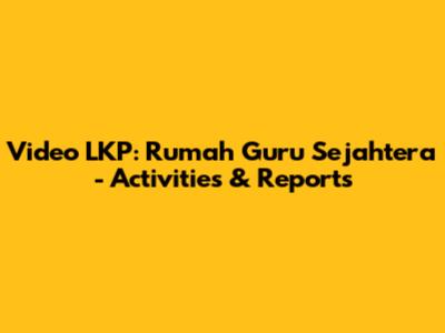 Video LKP: Rumah Guru Sejahtera - Activities & Reports