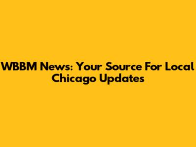 WBBM News: Your Source For Local Chicago Updates