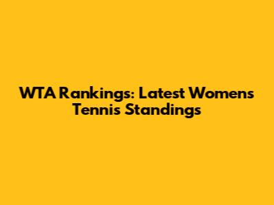 WTA Rankings: Latest Women's Tennis Standings