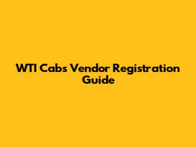 WTI Cabs Vendor Registration Guide