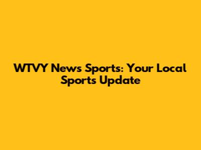 WTVY News Sports: Your Local Sports Update
