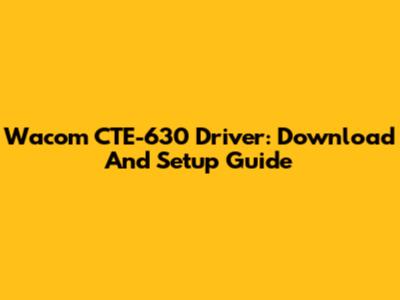 Wacom CTE-630 Driver: Download And Setup Guide