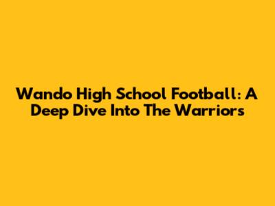 Wando High School Football: A Deep Dive Into The Warriors