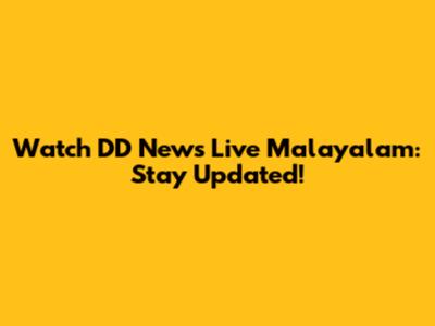Watch DD News Live Malayalam: Stay Updated!