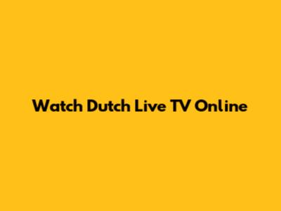Watch Dutch Live TV Online