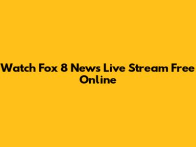 Watch Fox 8 News Live Stream Free Online