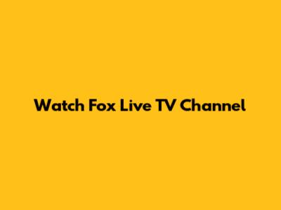 Watch Fox Live TV Channel