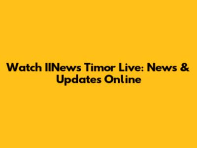 Watch IINews Timor Live: News & Updates Online