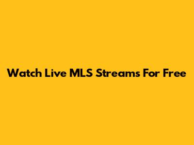 Watch Live MLS Streams For Free
