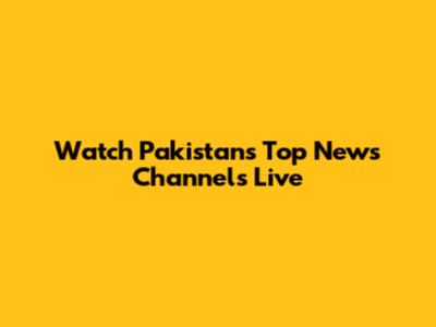 Watch Pakistan's Top News Channels Live