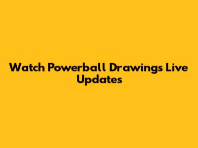 Watch Powerball Drawings Live Updates