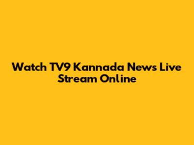Watch TV9 Kannada News Live Stream Online
