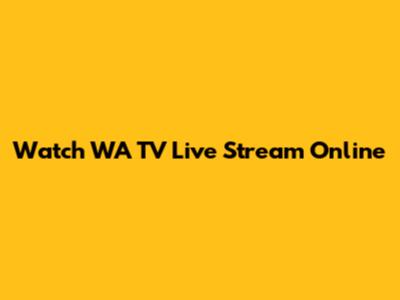Watch WA TV Live Stream Online