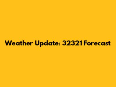 Weather Update: 32321 Forecast