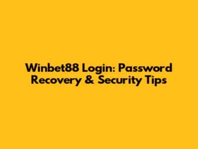 Winbet88 Login: Password Recovery & Security Tips