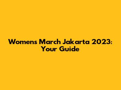 Women's March Jakarta 2023: Your Guide