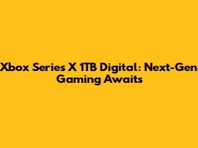 Xbox Series X 1TB Digital: Next-Gen Gaming Awaits