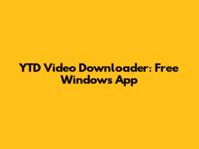 YTD Video Downloader: Free Windows App