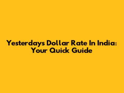 Yesterday's Dollar Rate In India: Your Quick Guide