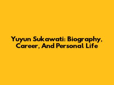 Yuyun Sukawati: Biography, Career, And Personal Life