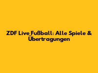 ZDF Live Fußball: Alle Spiele & Übertragungen