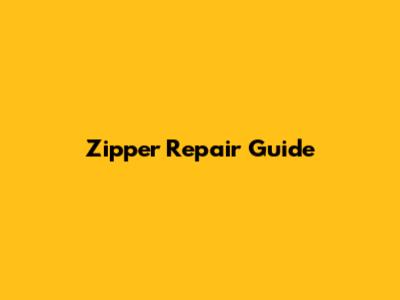 Zipper Repair Guide
